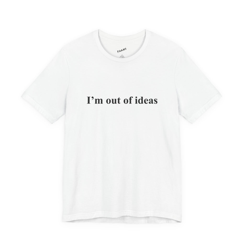 Out of ideas T-Shirt