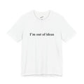 Out of ideas T-Shirt