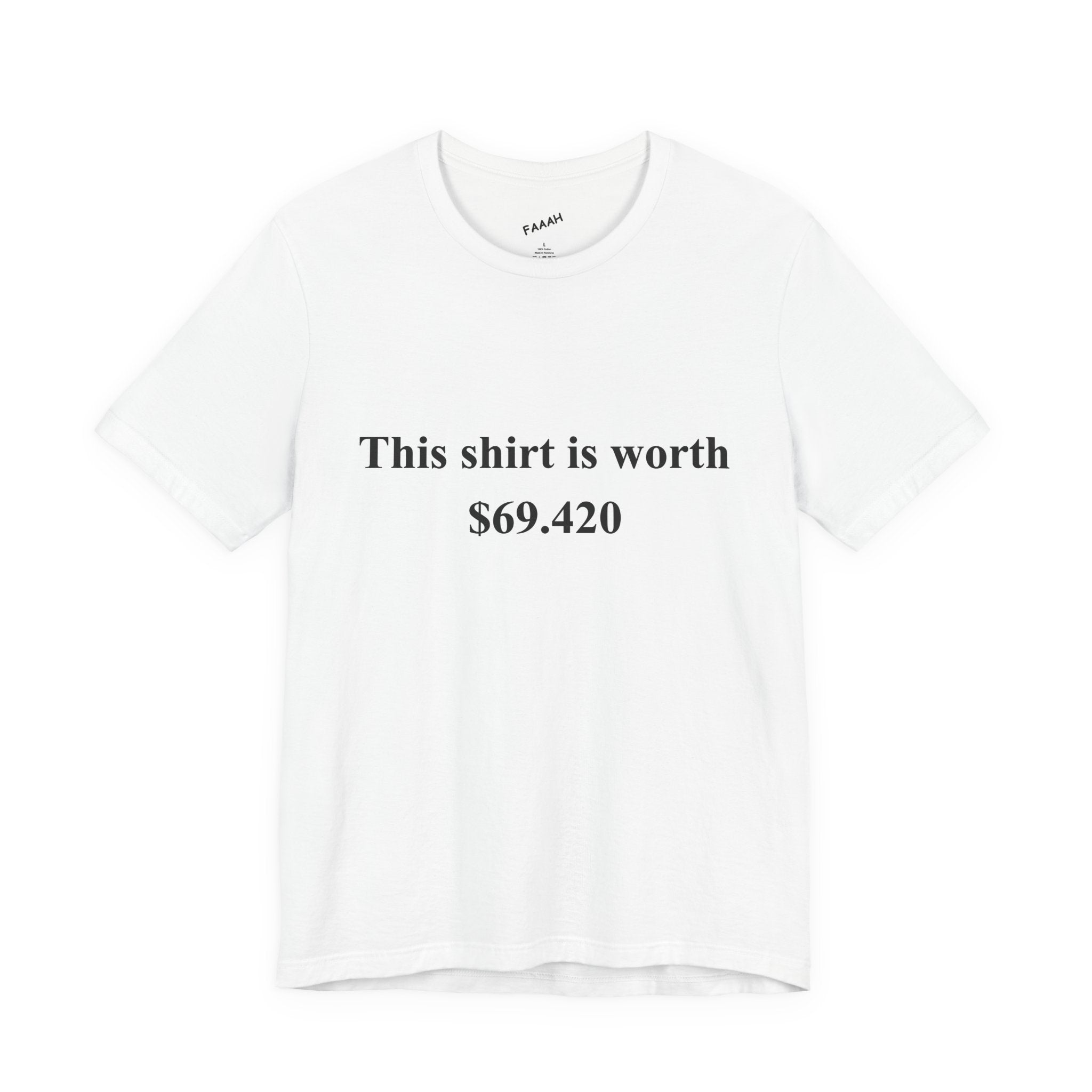 This is worth $69.420 T-Shirt
