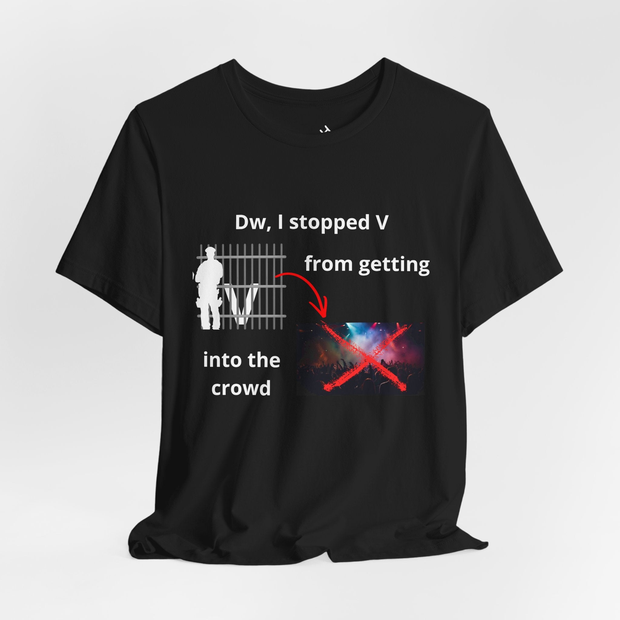 V has been stopped from getting into the crowd Tee